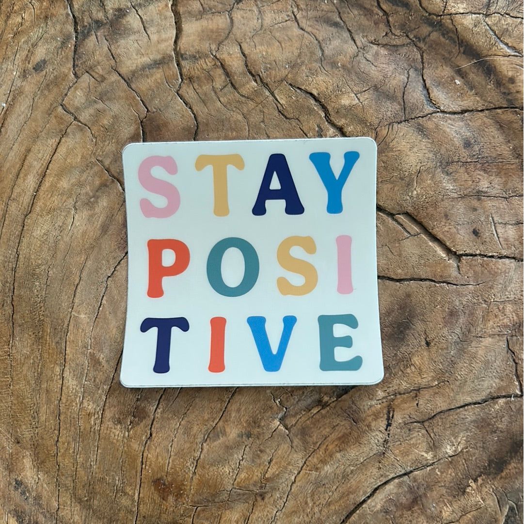 Stay Positive Sticker