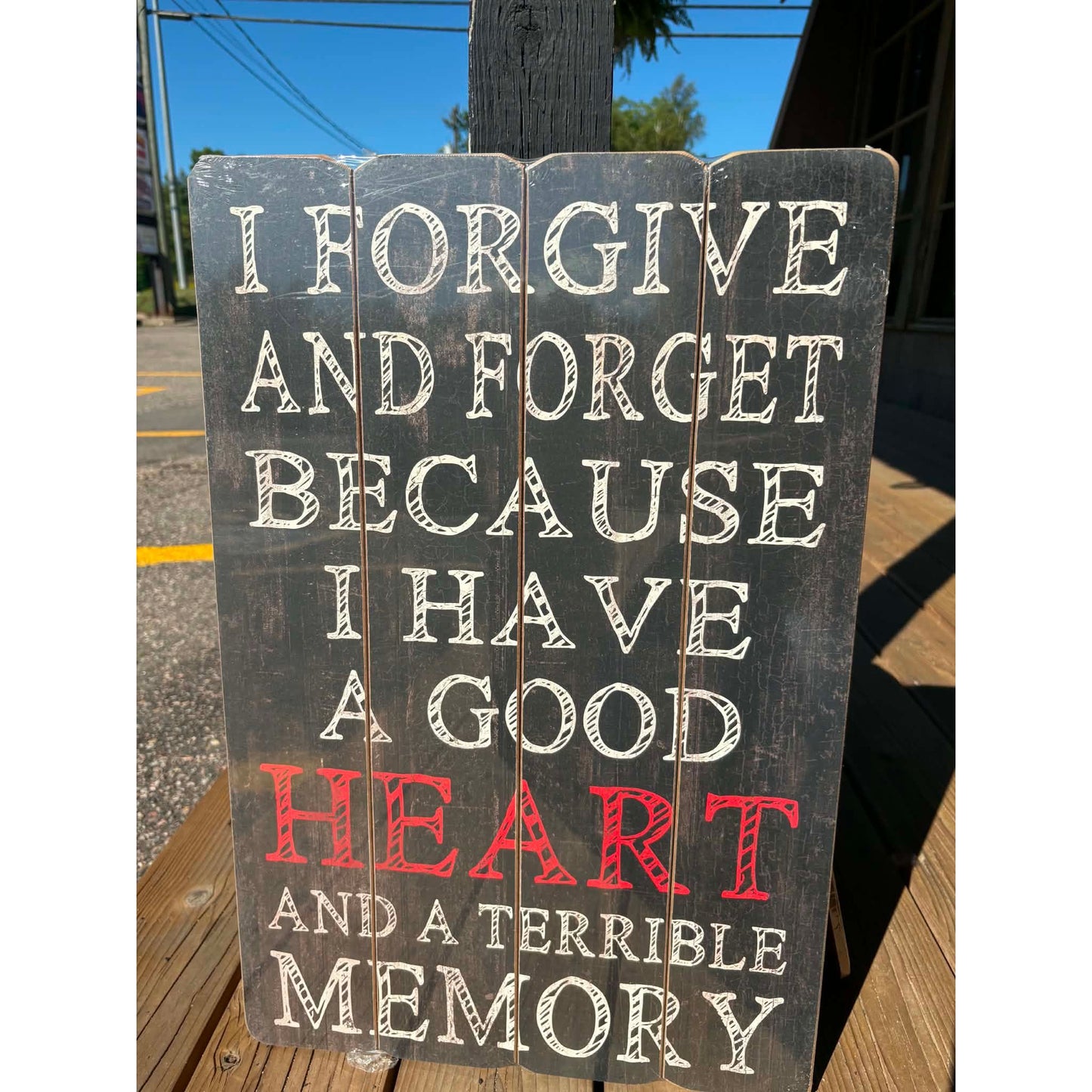 I Forgive and Forget - Wooden Sign