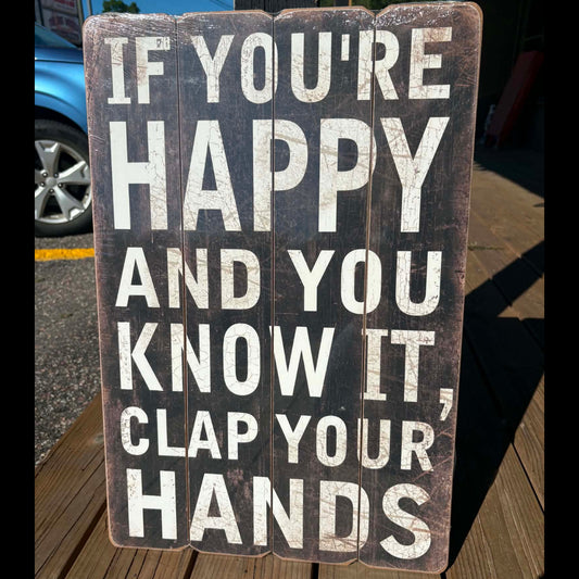If You're Happy and You know it - Wooden Sign