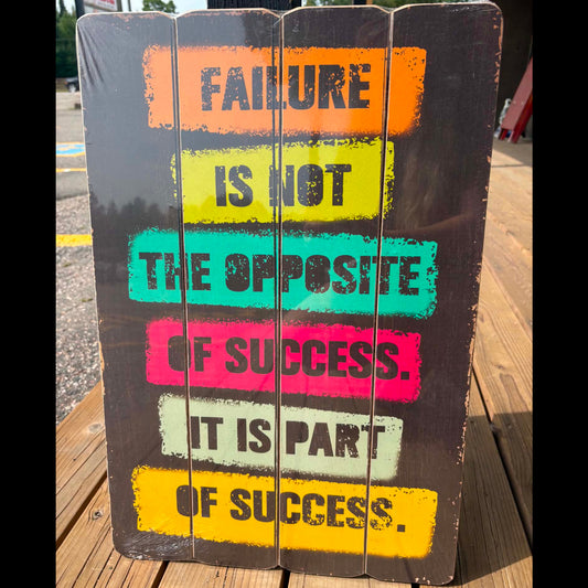 Failure is Not the Opposite - Wooden Sign