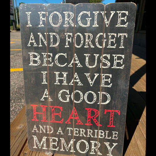 I Forgive and Forget - Wooden Sign