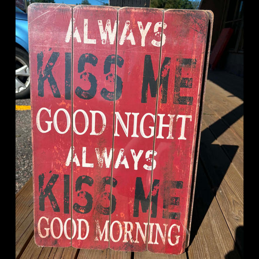 Always Kiss Me Goodnight -Wooden Sign
